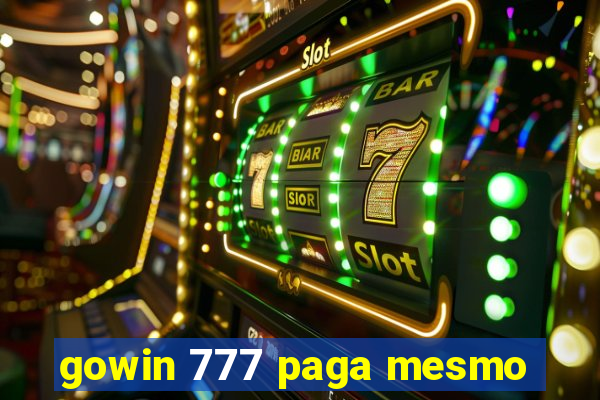 gowin 777 paga mesmo